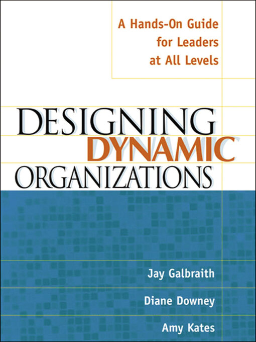 Title details for Designing Dynamic Organizations by Jay Galbraith - Available